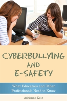 Paperback Cyberbullying and E-Safety: What Educators and Other Professionals Need to Know [Large Print] Book