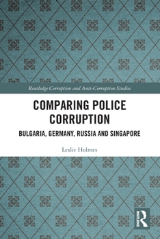Paperback Comparing Police Corruption: Bulgaria, Germany, Russia and Singapore Book