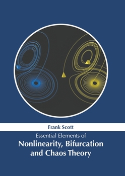 Hardcover Essential Elements of Nonlinearity, Bifurcation and Chaos Theory Book