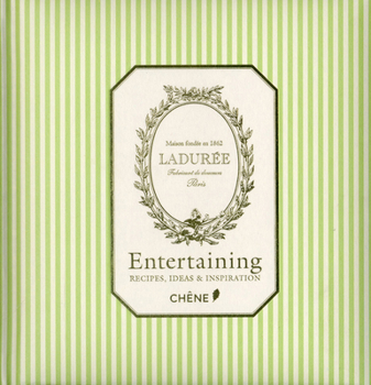 Hardcover Laduree: Entertaining: Recipes, Ideas & Inspiration Book
