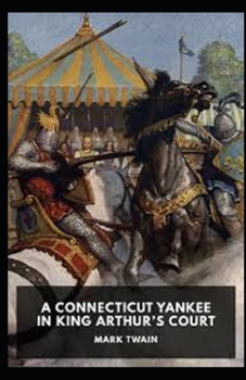 A Connecticut Yankee in King Arthur's Court Illustrated