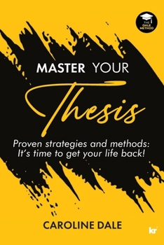 Paperback Master Your Thesis - Proven strategies and methods It's time to get your life back! Book