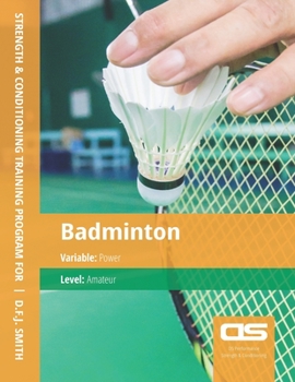 Paperback DS Performance - Strength & Conditioning Training Program for Badminton, Power, Amateur Book