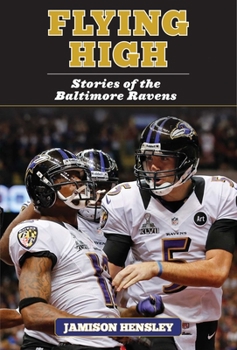 Tales from the Baltimore Ravens Sideline: A Collection of the Greatest Ravens Stories Ever Told