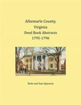 Albemarle County, Virginia Deed Book Abstracts 1795-1796