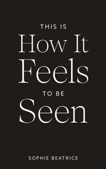 Paperback This Is How It Feels To Be Seen Book