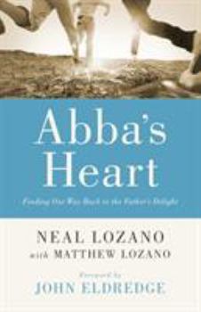 Paperback Abba's Heart: Finding Our Way Back to the Father's Delight Book