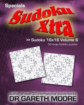 Paperback Sudoku 16x16 Volume 6: Sudoku Xtra Specials Book