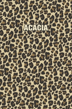 Paperback Acacia: Personalized Notebook - Leopard Print (Animal Pattern). Blank College Ruled (Lined) Journal for Notes, Journaling, Dia Book