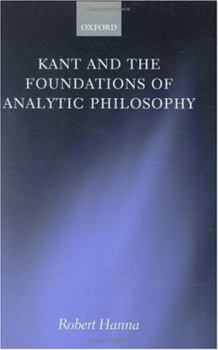Hardcover Kant and the Foundations of Analytic Philosophy Book