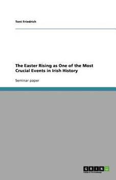 The Easter Rising as One of the Most Crucial Events in Irish History