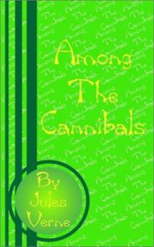 Among the Cannibals - Book #2 of the Les enfants du Capitaine Grant