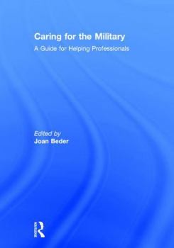 Hardcover Caring for the Military: A Guide for Helping Professionals Book