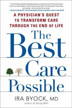 Hardcover The Best Care Possible: A Physician's Quest to Transform Care Through the End of Life Book
