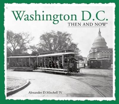 Hardcover Washington, D.C. then & now (Then and Now) Book