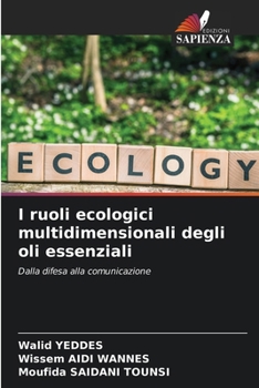 Paperback I ruoli ecologici multidimensionali degli oli essenziali [Italian] Book