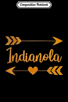 Composition Notebook: INDIANOLA IA IOWA Funny City Home Roots USA Women Gift  Journal/Notebook Blank Lined Ruled 6x9 100 Pages