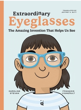 Hardcover Extraordinary Eyeglasses: The Amazing Invention That Helps Us See Book