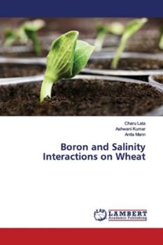 Paperback Boron and Salinity Interactions on Wheat Book