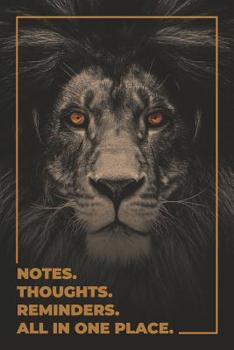 Be Strong and Courageous. Notes. Thoughts. Reminders. All in one place.: Lion Notebook Journal