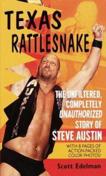 Mass Market Paperback Texas Rattlesnake: The Unfiltered, Completely Unauthorized Story of Steve Austin Book