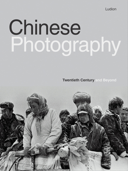 Hardcover Chinese Photography: Twentieth Century and Beyond Book