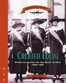 Hardcover Created Equal (Direct Mail Edition): Women Campaign for the Right to Vote 1840 - 1920 Book