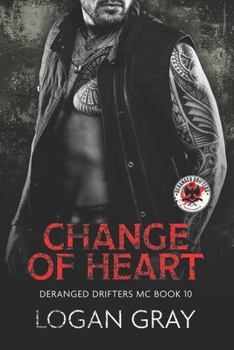 Paperback Change of Heart: Deranged Drifters MC Book 10 Book