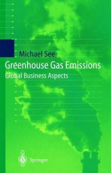 Paperback Greenhouse Gas Emissions: Global Business Aspects Book