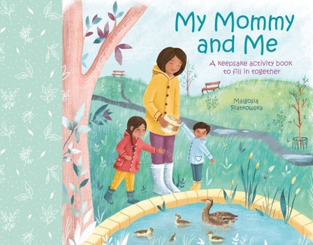 Hardcover My Mommy and Me: A Keepsake Activity Book to Fill in Together Book
