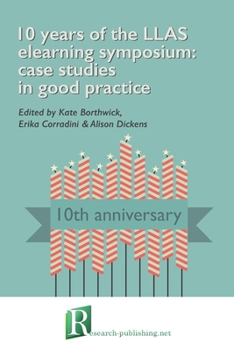 Paperback 10 years of the LLAS elearning symposium: case studies in good practice Book