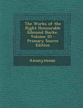 Paperback Works of the Right Honourable Edmund Burke, Volume 10 Book