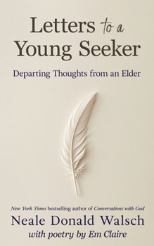 Letters to a Young Seeker: Departing Thoughts from an Elder
