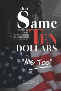 Paperback That Same Ten Dollars: Real stories of sexual exploitation inside St. Louis public schools. Book