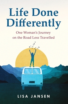 Paperback Life Done Differently: One Woman's Journey on the Road Less Travelled Book