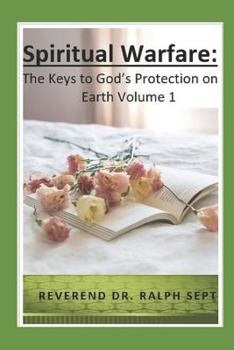 Paperback Spiritual Warfare: The Keys to God's Protection on Earth Book