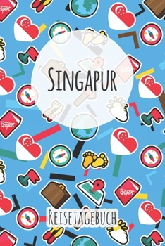 Singapur Reisetagebuch: A5 Reise Journal I Notizbuch I Urlaubs Planer I Road trip Planer I Travel notebook I 6X9 Pocket journal I Geschenk für Backpacker (German Edition)