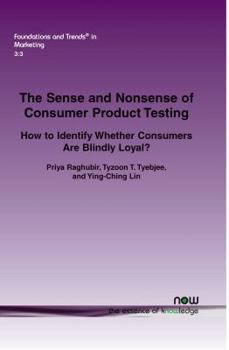 Paperback The Sense and Nonsense of Consumer Product Testing: How to Identify Whether Consumers Are Blindly Loyal? Book