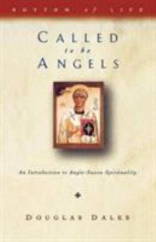 Paperback Called to Be Angels: Introduction to Anglo-Saxon Spirituality Book