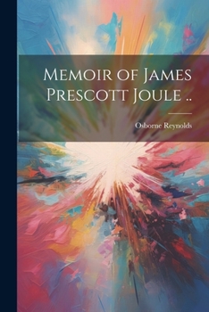 Paperback Memoir of James Prescott Joule .. Book