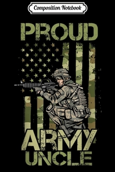 Composition Notebook: Proud Army Uncle US Veteran Military Sodier Gift Flag  Journal/Notebook Blank Lined Ruled 6x9 100 Pages
