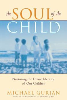 Paperback The Soul of the Child: Nurturing the Divine Identity of Our Children Book