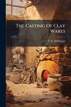 The Casting Of Clay Wares...