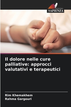 Paperback Il dolore nelle cure palliative: approcci valutativi e terapeutici [Italian] Book