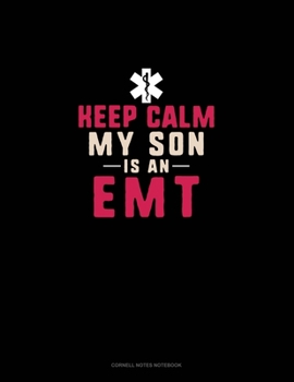 Paperback Keep Calm My Son Is An EMT: Cornell Notes Notebook Book