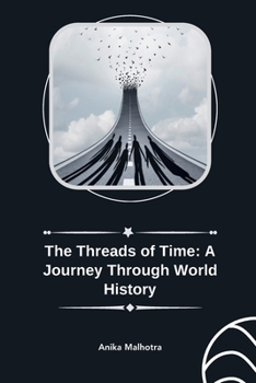 Paperback The Threads of Time: A Journey Through World History Book