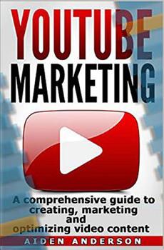 Paperback Youtube marketing: A comprehensive guide to creating, marketing and optimizing video content.-Successful Online Marketing with YouTube. I Book