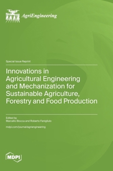 Hardcover Innovations in Agricultural Engineering and Mechanization for Sustainable Agriculture, Forestry and Food Production Book