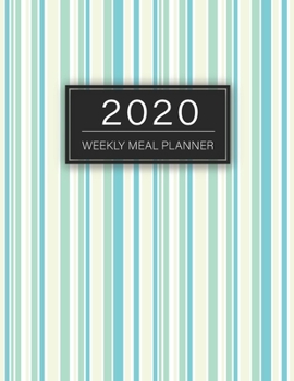 Paperback 2020 Weekly Meal Planner: Colorful Stripes - Food Planner for 1 Year, 52 Weeks - Make Your Own Meal Plan for Healthy Meals, Prep Book Eat Record Book