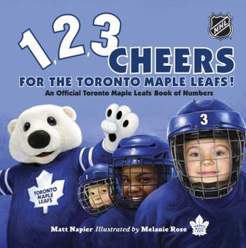 Hardcover 1, 2, 3 Cheers for the Toronto Maple Leafs!: An Official Toronto Maple Leafs Book of Numbers Book